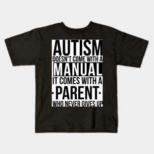 Autism Dosen't Come With a Manual Kids T-Shirt